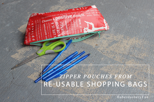 Zipper Pouches from reusable shopping bags